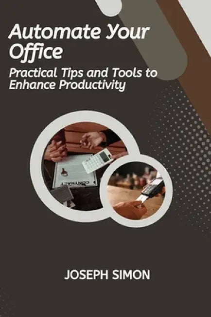 Automate Your Office by Joseph Simon