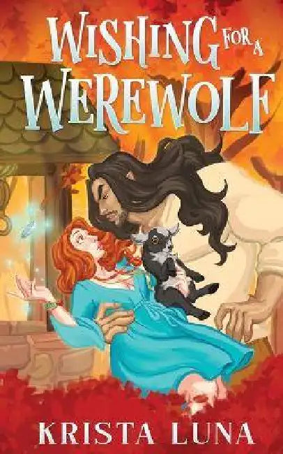 Wishing for a Werewolf: A Cozy Fantasy Romance by Krista Luna
