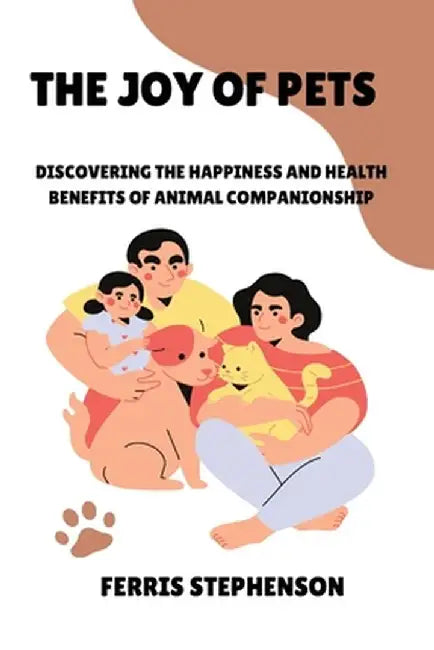 The Joy of Pets by Ferris Stephenson