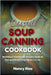 Complete Soup Canning Cookbook: Nutritious Homemade Recipes Guide to Can and Preserving Meals in a Jar by Rios, Nancy