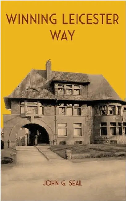 Winning Leicester Way by John G. Seal