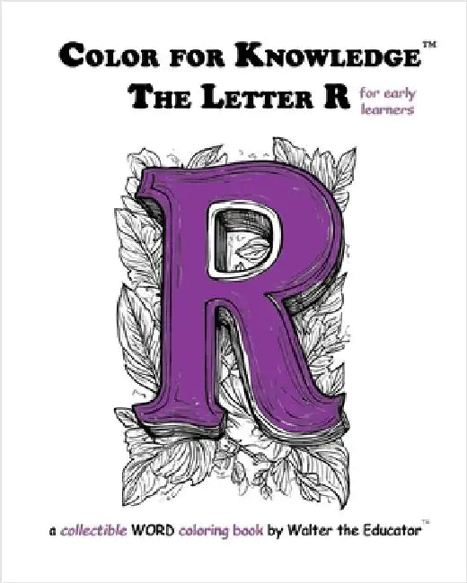 Color for Knowledge: The Letter R by Walter the Educator