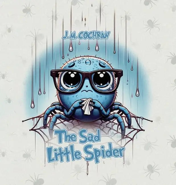 The Sad Little Spider by J. M. Cochran