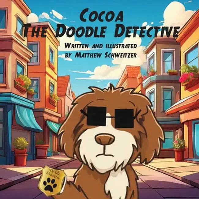 Cocoa the Doodle Detective by Matthew Ryan Schweitzer