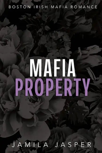 Mafia Property: BWWM Dark Mafia Romance by Jamila Jasper