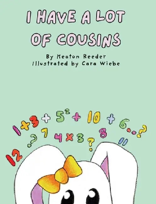 I Have A Lot of Cousins by Keaton Reeder, Cara Wiebe