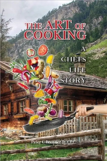 The Art of Cooking by Peter C. Brenner