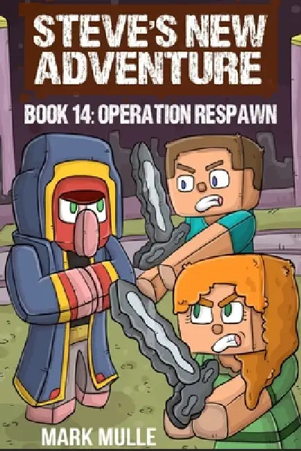Steve's New Adventure Book 14: Operation Respawn by Mark Mulle