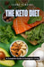 The Keto Diet: A Complete Guide to Ketogenic Living by Leroy Vincent