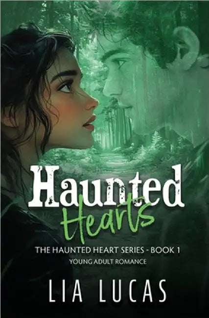 Haunted Hearts: Young Adult Paranormal Romance by Lucas, Lia