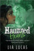 Haunted Hearts: Young Adult Paranormal Romance by Lucas, Lia