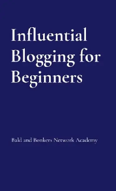 Influential Blogging for Beginners by Hugh Richards