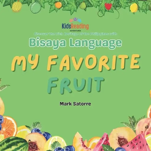 Bisaya Language: My Favorite Fruit by Mark Satorre
