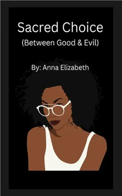 Sacred Choice (Between Good & Evil) by Anna Elizabeth