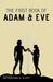 The First Book of Adam and Eve by Rutherford H. Platt