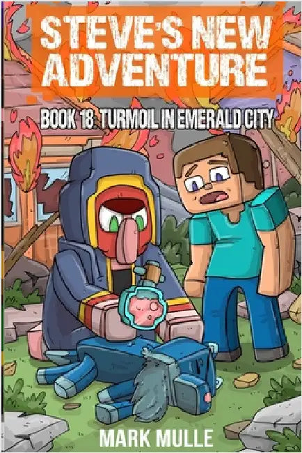 Steve's New Adventure Book 18: Turmoil in Emerald City by Mulle, Mark