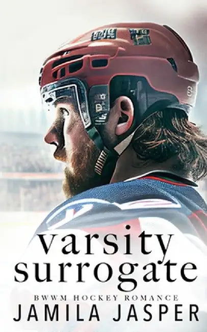 Varsity Surrogate: BWWM Dark Hockey Romance by Jamila Jasper