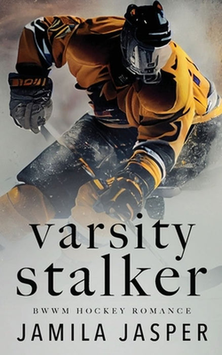 Varsity Stalker: BWWM Dark Hockey Romance by Jamila Jasper