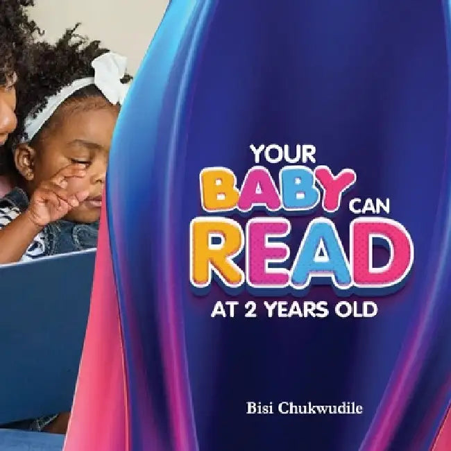 Your baby can read by Bisi Chukwudile