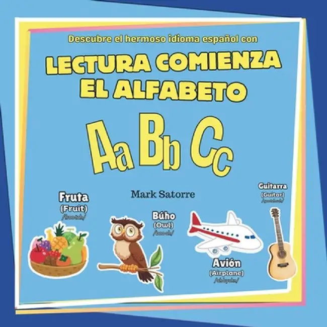 Lectura Comienza: El Alfabeto by Mark Satorre