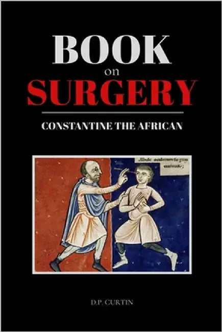 Book on Surgery by Constantine the African