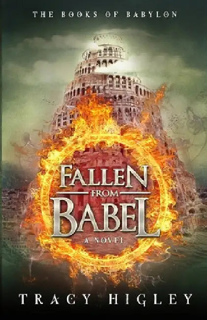 Fallen from Babel by Tracy Higley