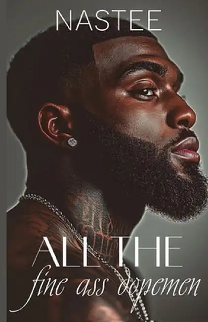All the Fine Ass Dopemen by Author Nastee