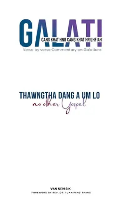 Thawngtha Dang A Um Lo: Caang Khat Hnu Caang Khat Galati Hrilhfiah by Van Neih Bik