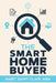 The Smart Home Buyer by Marc Saint Clair
