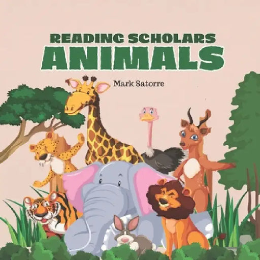 Reading Scholars: Animals by Mark Satorre