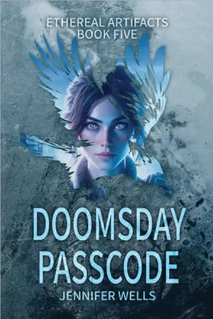 Doomsday Passcode: The Finale and Rebirth of The Ultimate Lifeform by Wells, Jennifer