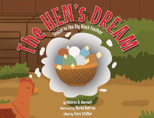 The Hen's Dream: Sequel to The Big Black Feather by Dolores D. Bennett