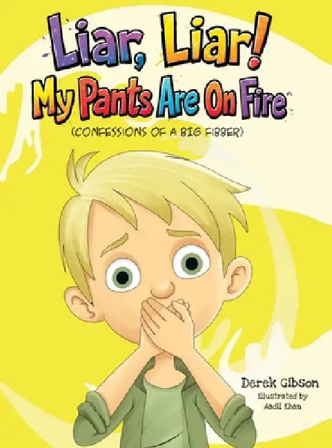 Liar Liar, My Pants Are On Fire! by Derek Gibson, Aadil Khan