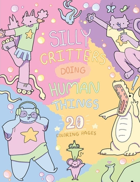 Silly Critters doing Human Things by Sasha Roth