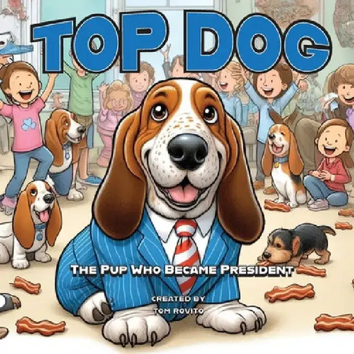 Top Dog: The Pup Who Became President by Tom Rovito