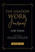 The Shadow Work Journal for Teens: The Teenagers Companion to Inner Work: Understanding the Shadow Self: Personal Growth Workbook for Young Adults by Callie Parker