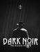 Dark Noir - Urban Dark Fantasy TTRPG by Rob de Ville