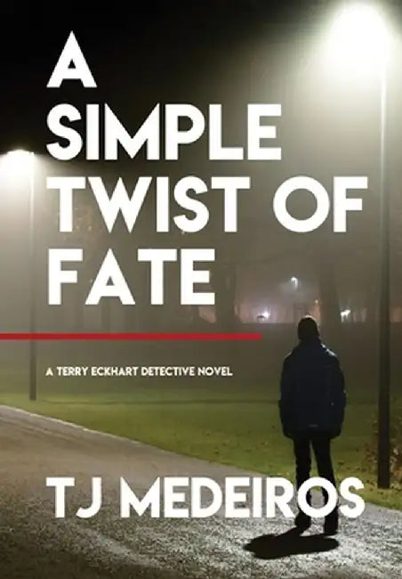 A Simple Twist of Fate by Tj Medeiros