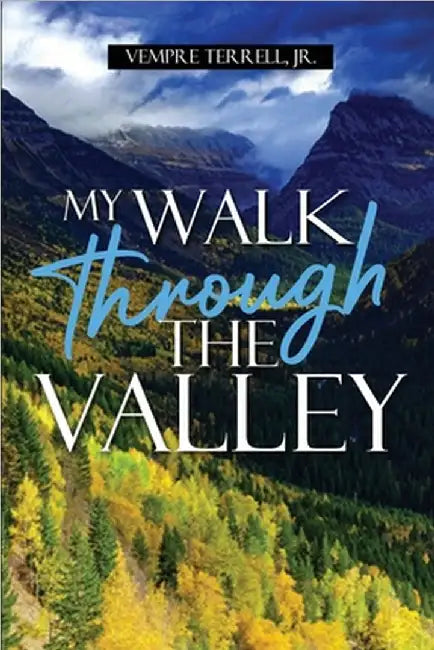 My Walk Through the Valley by Jr. Terrell Vempre