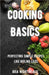 Cooking Basics: Perfecting Simple Recipes Like Boiling Eggs by Nightingale, Aria