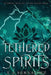 Tethered Spirits by T. a. Hernandez