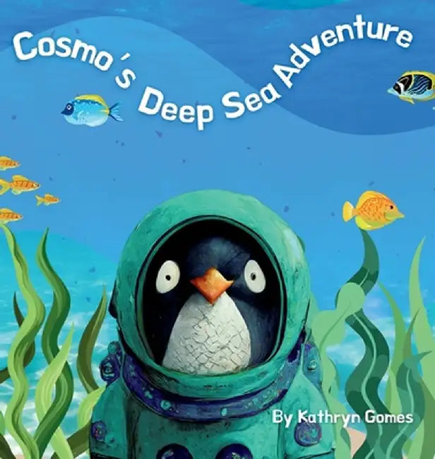 Cosmo's Deep Sea Adventure by Kathryn Gomes