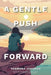 A Gentle Push Forward by Vannissa Johnson