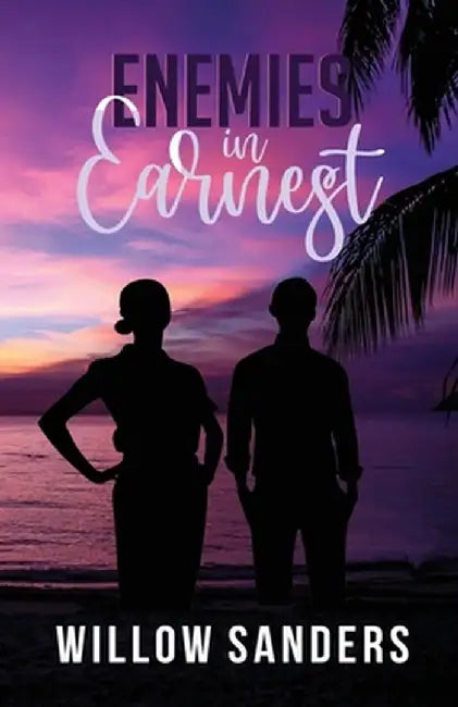 Enemies in Earnest by Willow Sanders