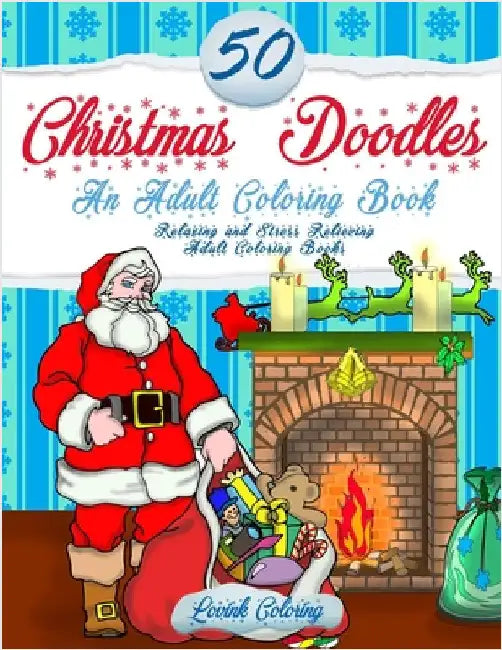 50 Christmas Doodles Coloring Book: Relaxing and Stress Relieving Holiday Designs by Lovink Coloring