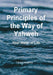 The Primary Principles of the Way of Yahweh by Yisrayl Hawkins