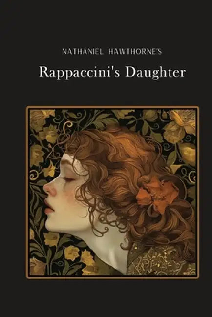 Rappaccini's Daughter: Silver Edition (adapted for struggling readers) by Nathaniel Hawthorne