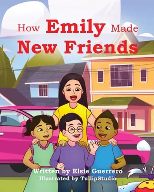 How Emily Made New Friends by Elsie Guerrero