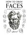 How to Draw Faces by Jr. Hilderbrand Gregory