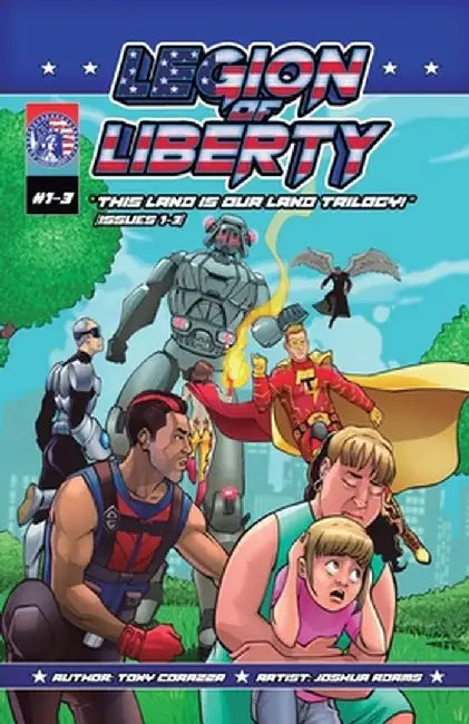 Legion Of Liberty "This Land Is Our Land Trilogy - Issues 1-3 by J. Corazza